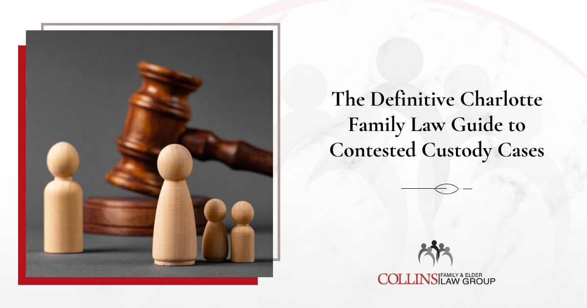 The Definitive Charlotte Family Law Guide to Contested Custody Cases